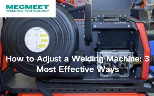 How to Adjust a Welding Machine.jpg